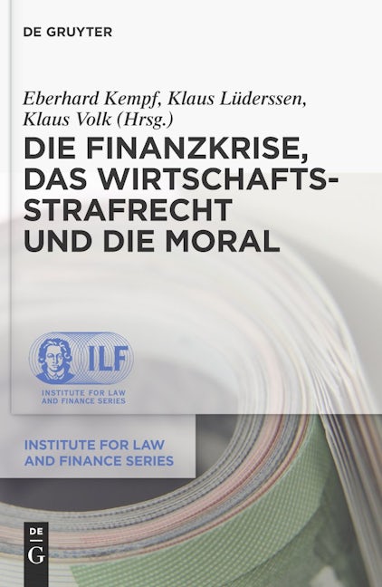 Book cover image for Die Finanzkrise, das Wirtschaftsstrafrecht und die Moral ISBN: 9783899498431